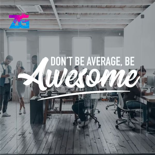 Don`t Be Average Be AWESOME Energetic Motivational Quote Wall Sticker