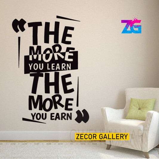 The More You Learn The More You Earn Motivational Wall Art Sticker